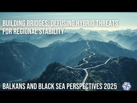 Balkans and Black Sea Perspectives 2025 – Building Bridges: la Nato e le sfide ibride