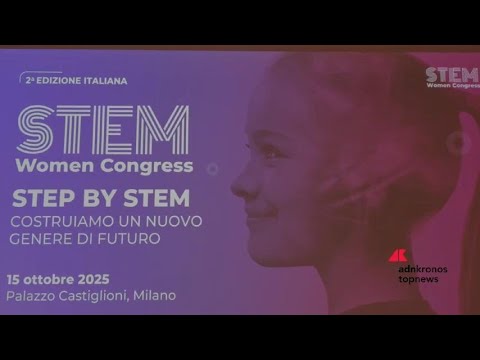Formazione, a Milano l’edizione italiana di Stem Women Congress 2025