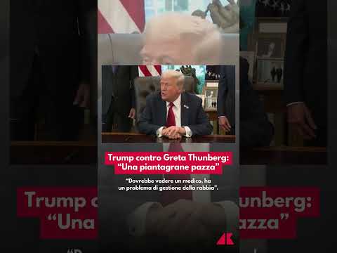Trump contro Greta Thunberg: “Una piantagrane pazza”
