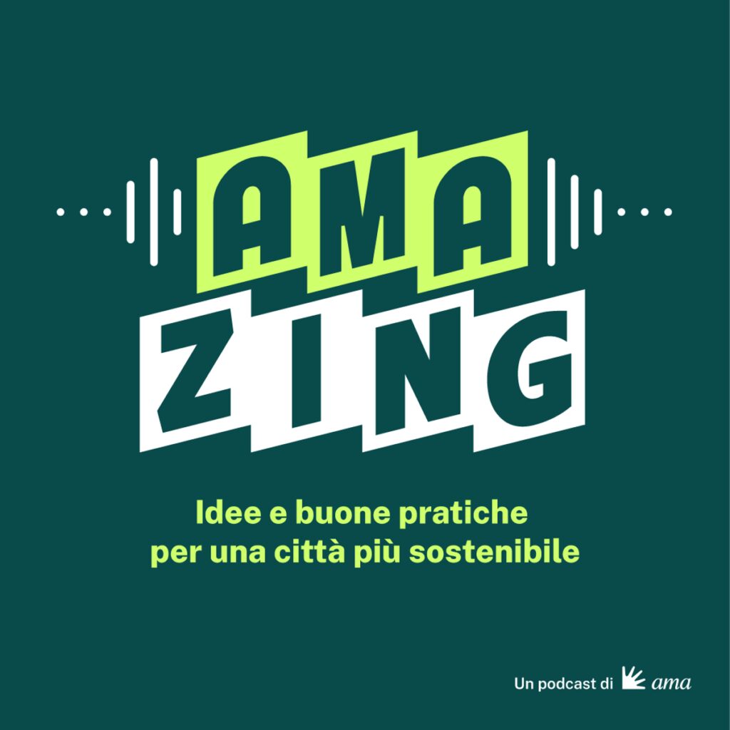 Ama e Adnkronos presentano il podcast ‘AMAzing – idee e buone pratiche per una città sostenibile’