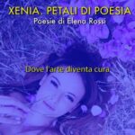 La scrittura come atto d’amore, a Roma il progetto ‘Xenia. Petali di Poesia’ di Elena Rossi