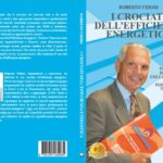 Roberto Vidori, I Crociati Dell’Efficienza Energetica: il Bestseller su come determinazione, innovazione e strategie mirate portano a un successo duraturo