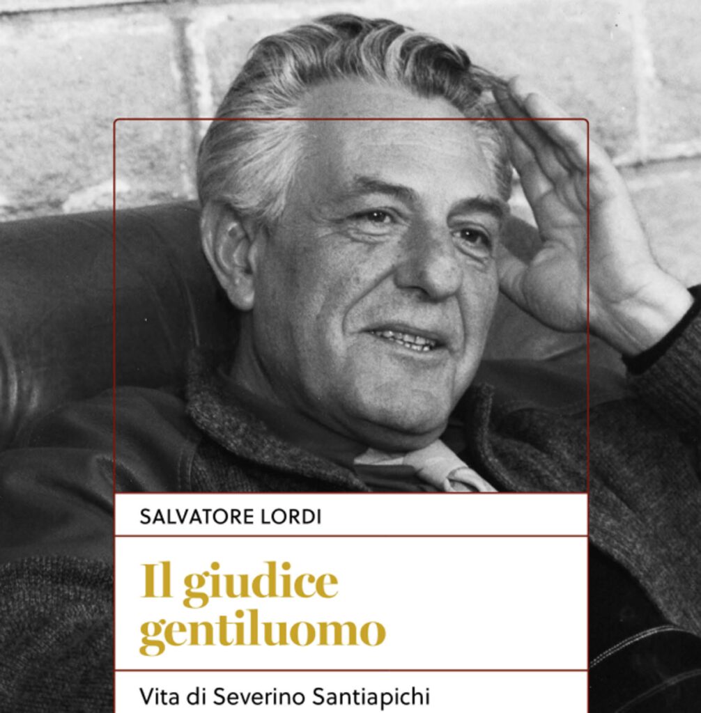 ‘Il giudice gentiluomo’, biografia di Severino Santiapichi
