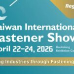Fastener Taiwan 2026: A Global Hub for Sustainable Innovation and Strategic Sourcing