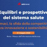 Farmaci, la sfida della competitività tra innovazione e sostenibilità