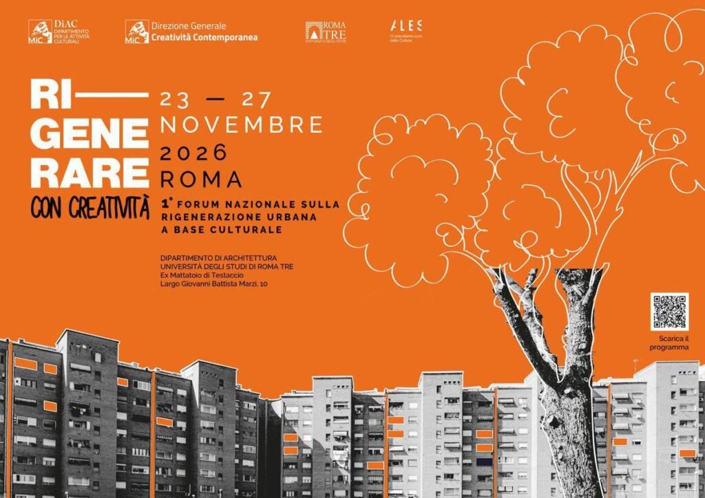 A Roma ‘Ri-generare con creatività’, I Forum nazionale sulla rigenerazione urbana culturale