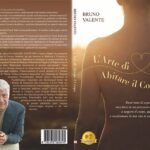 Bruno Valente lancia il libro su come riscoprire il legame tra corpo e mente per rendere la propria vita un capolavoro