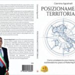 Carmine Agostinelli lancia il libro su come valorizzare le aree interne con il Posizionamento Territoriale
